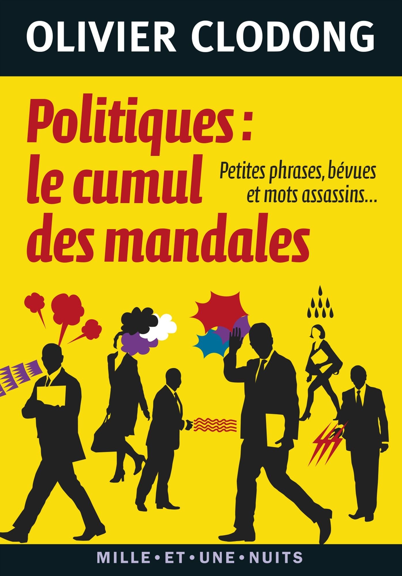 Politiques : le cumul des mandales: Petites phrases, bévues et mots assassins
