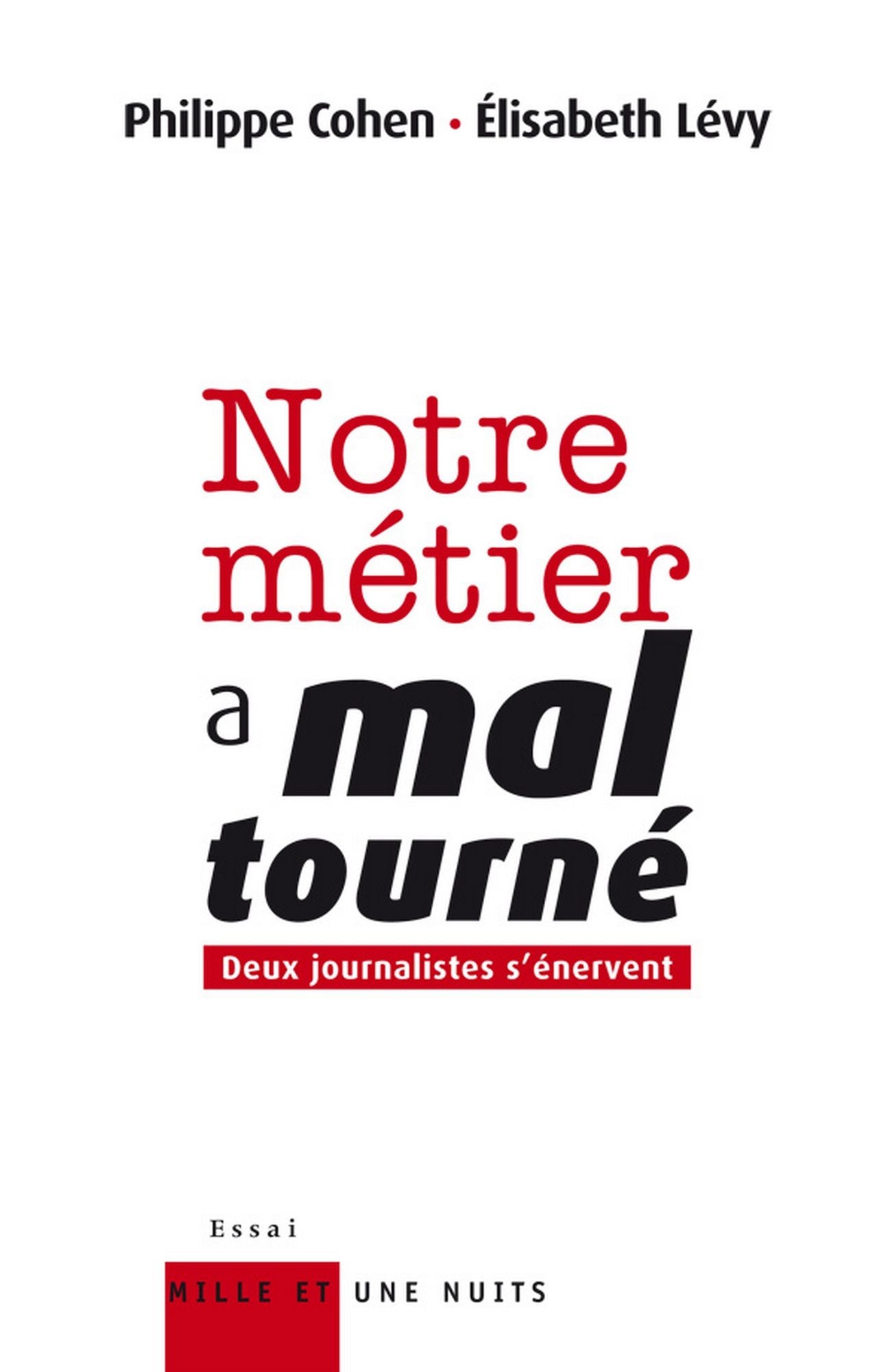 Notre métier a mal tourné: Deux journalistes s'énervent