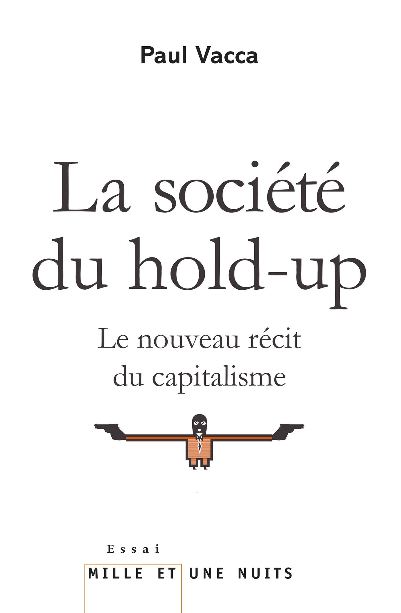 La Société du hold-up: Le nouveau récit du capitalisme