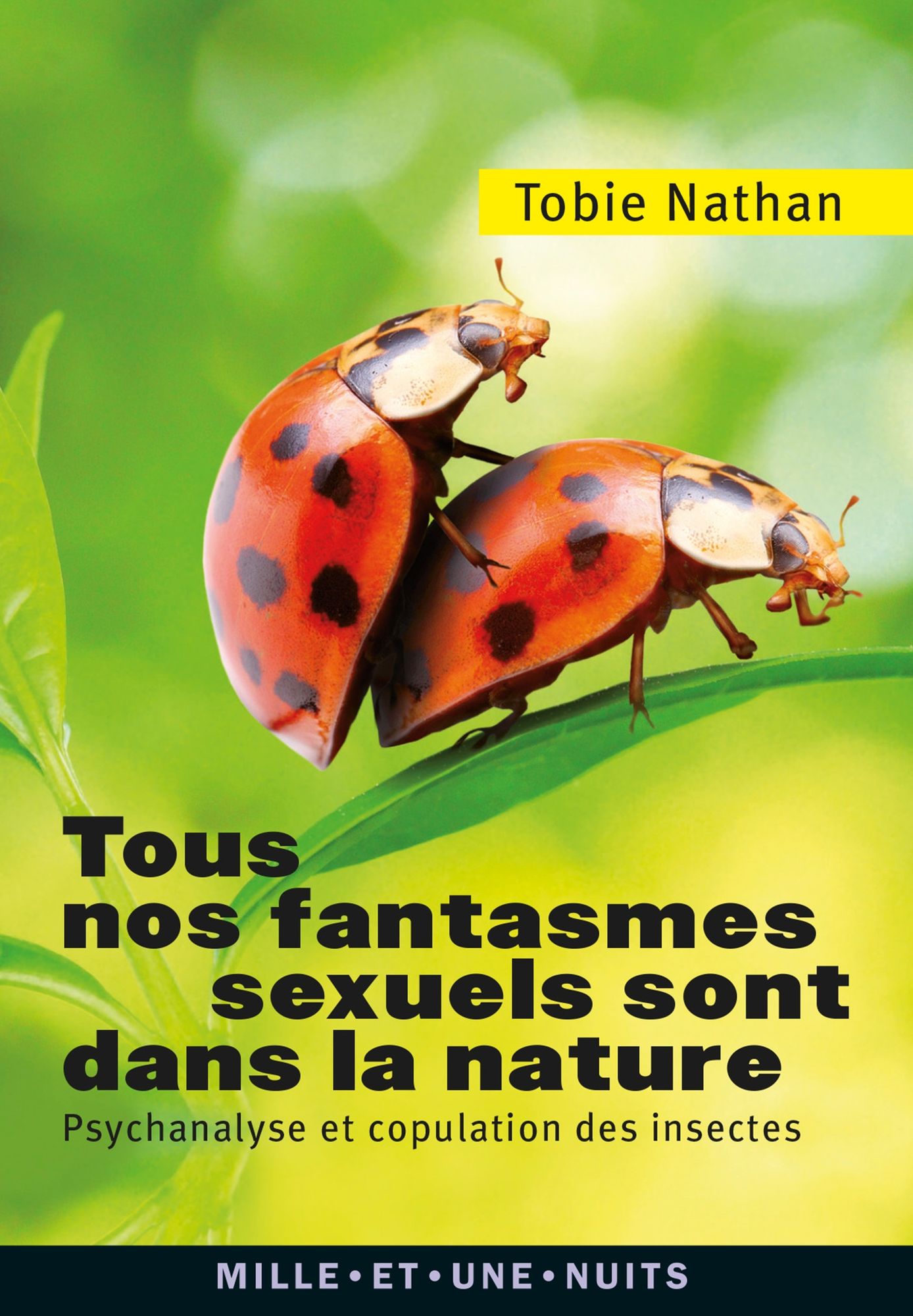 Tous nos fantasmes sexuels sont dans la nature: Psychanalyse et copulation des insectes