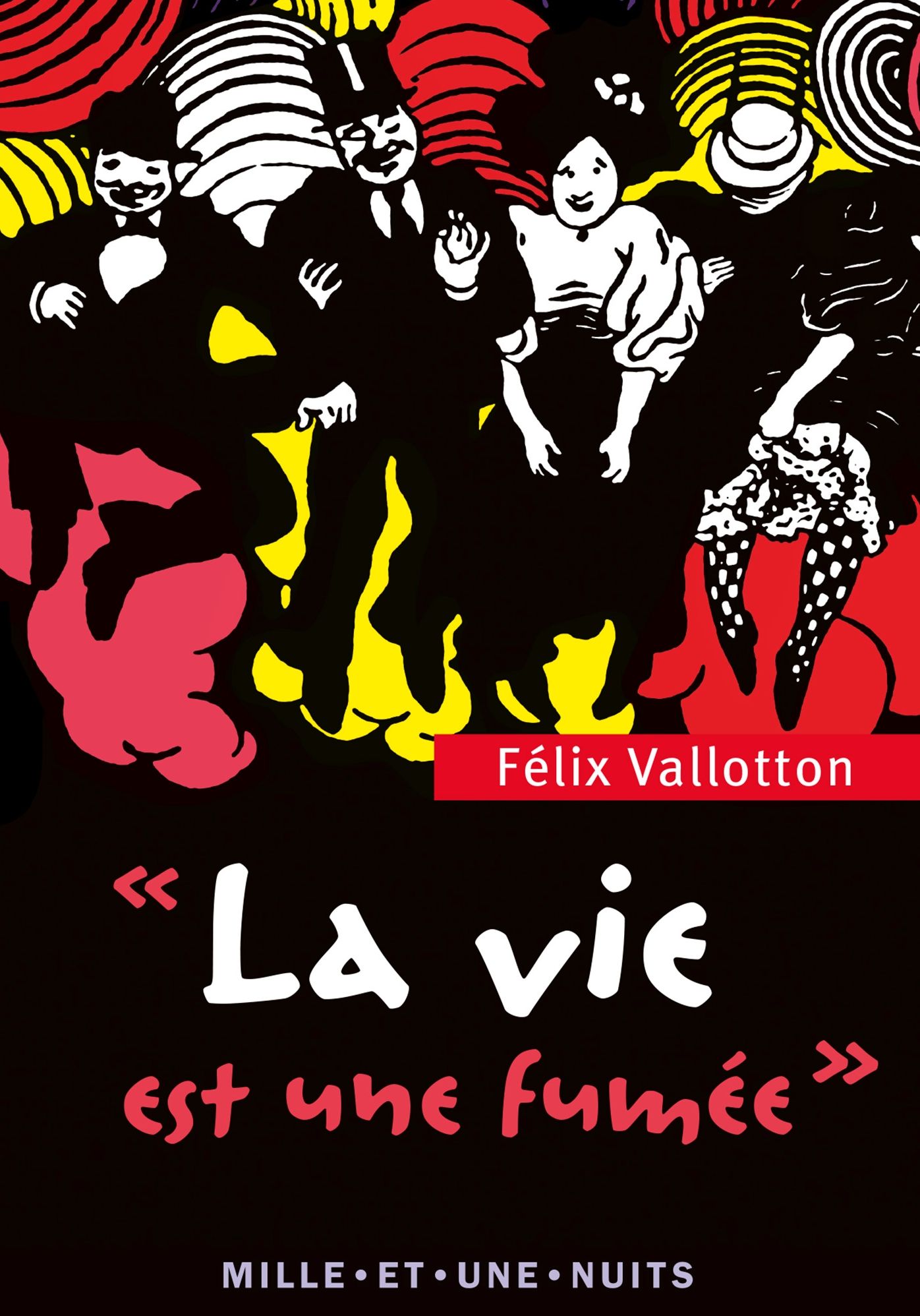 La Vie est une fumée: Textes, lettres et propos choisis