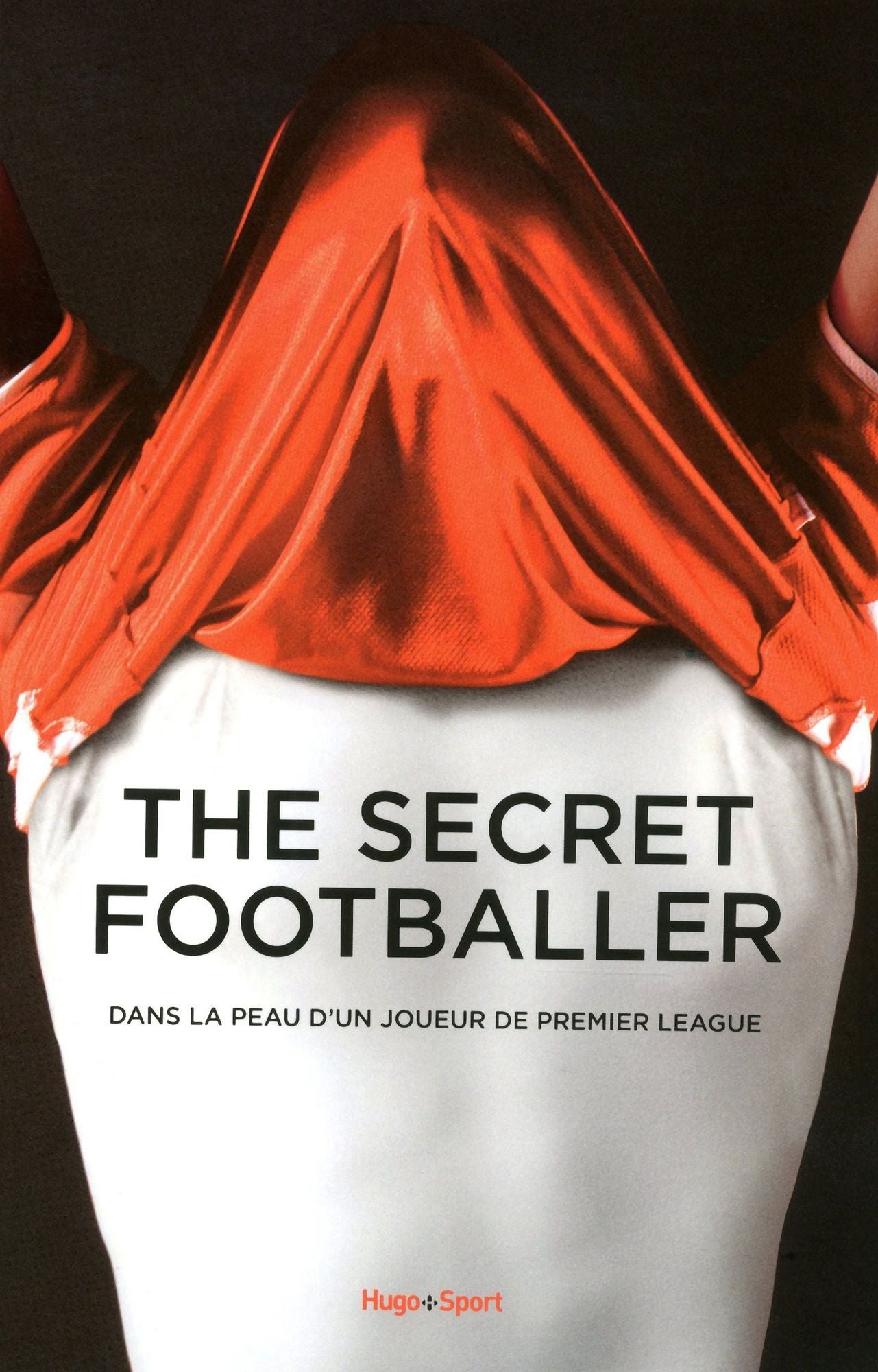 The secret footballer - Dans la peau d'un joueur de premier league