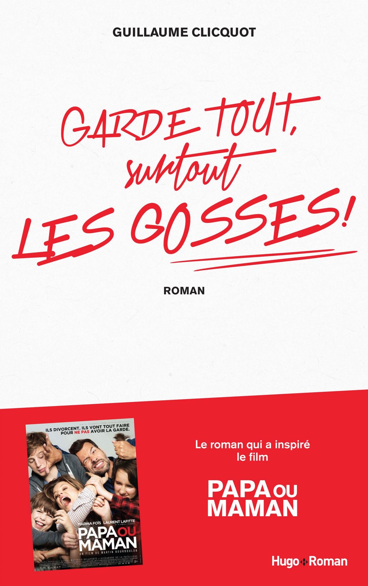 Garde tout, surtout les gosses !