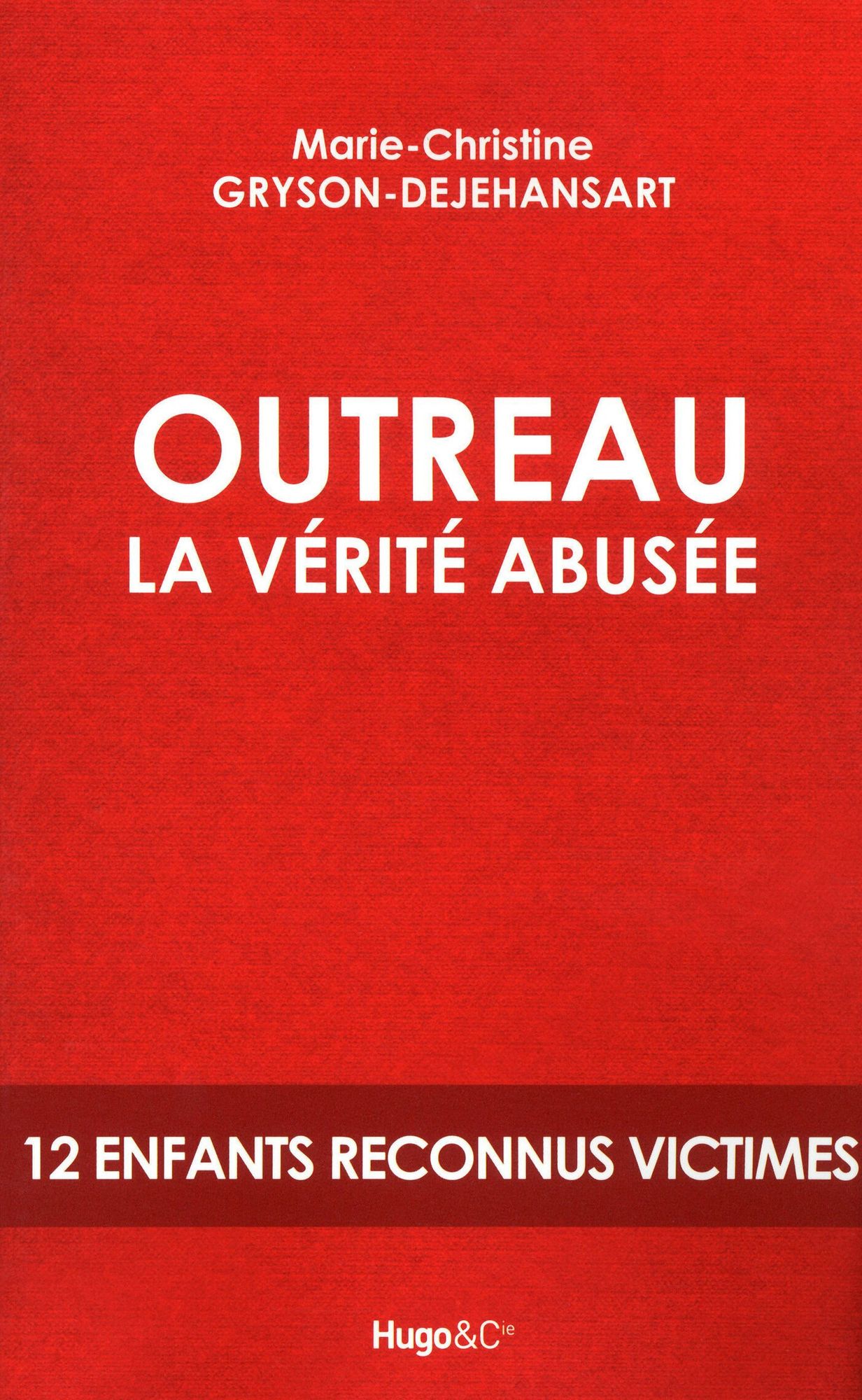 Outreau, la vérité abusée