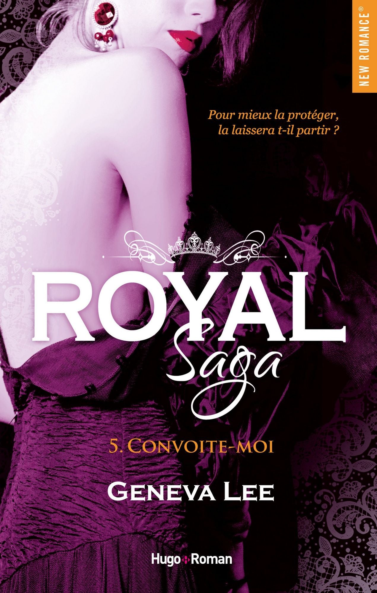 Royal saga - Tome 05: Convoite-moi