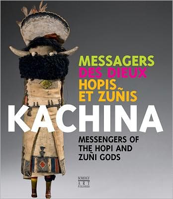 Kachina: Messengers of the Hopi and Zuni Gods