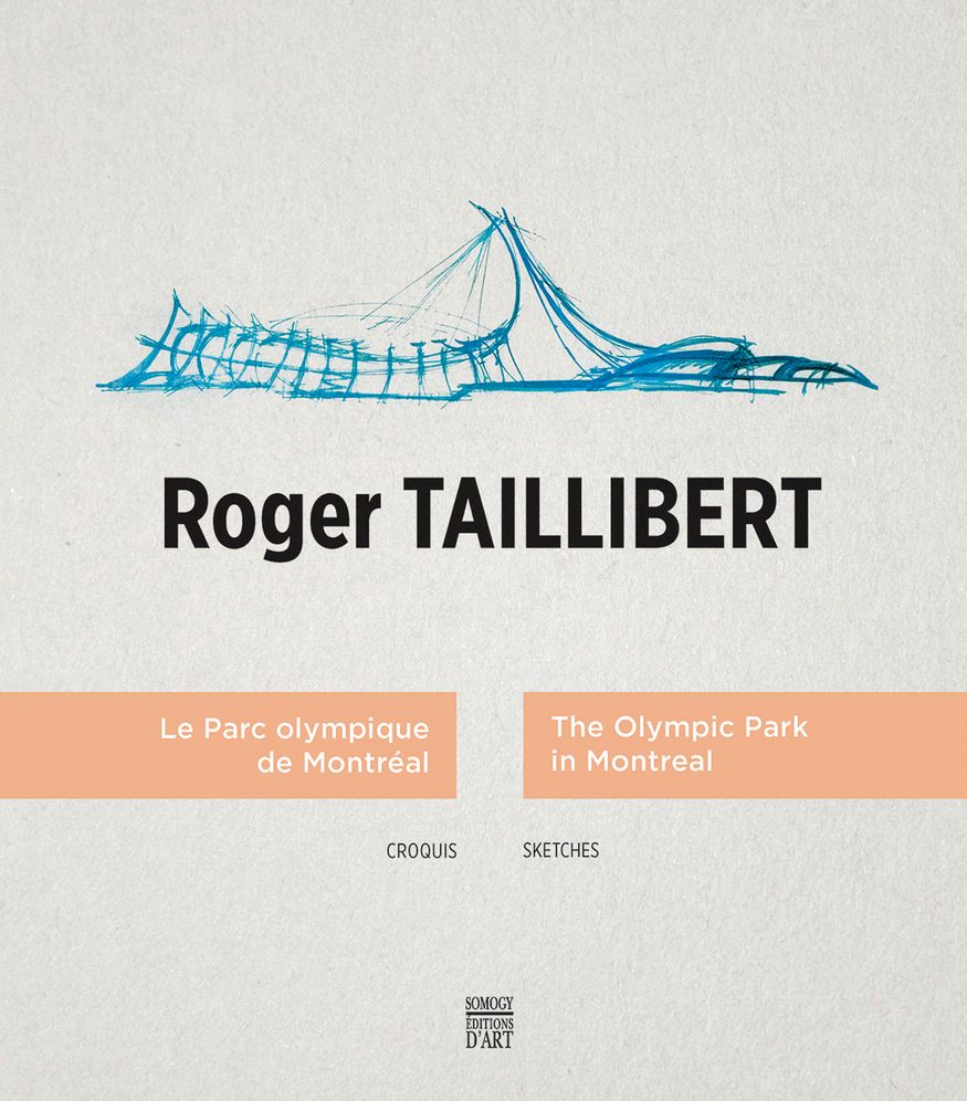Roger Taillibert: The Olympic Park in Montreal, Sketches