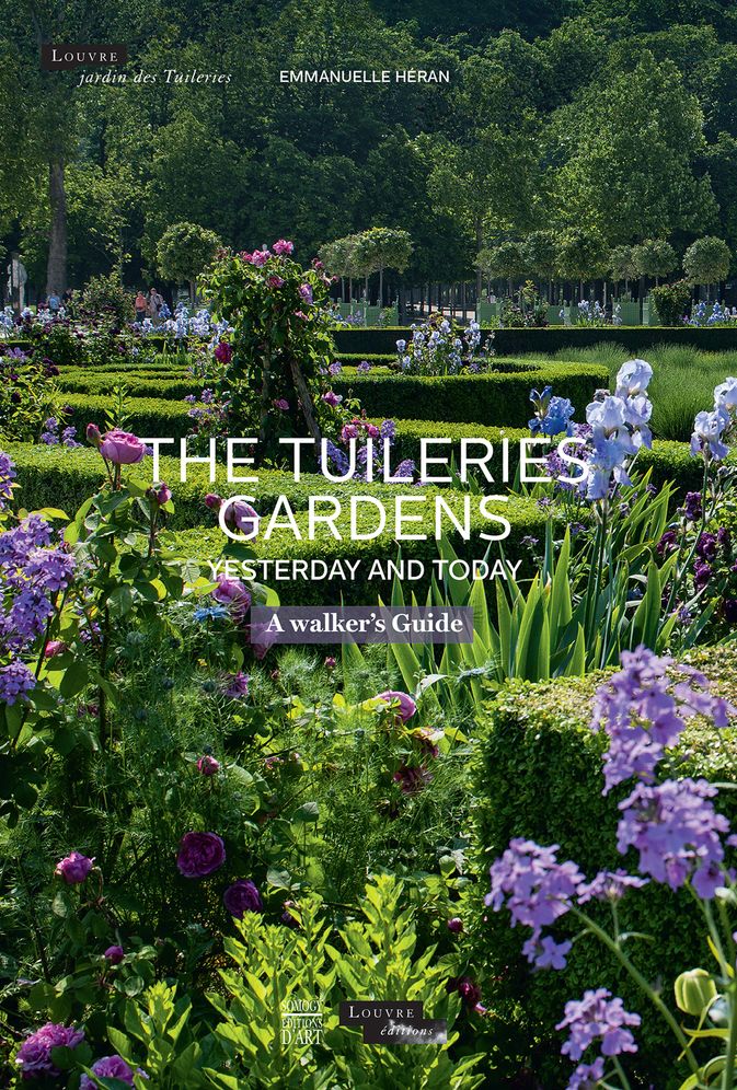 The Tuileries Gardens, Yesterday and Today: A Walker's Guide