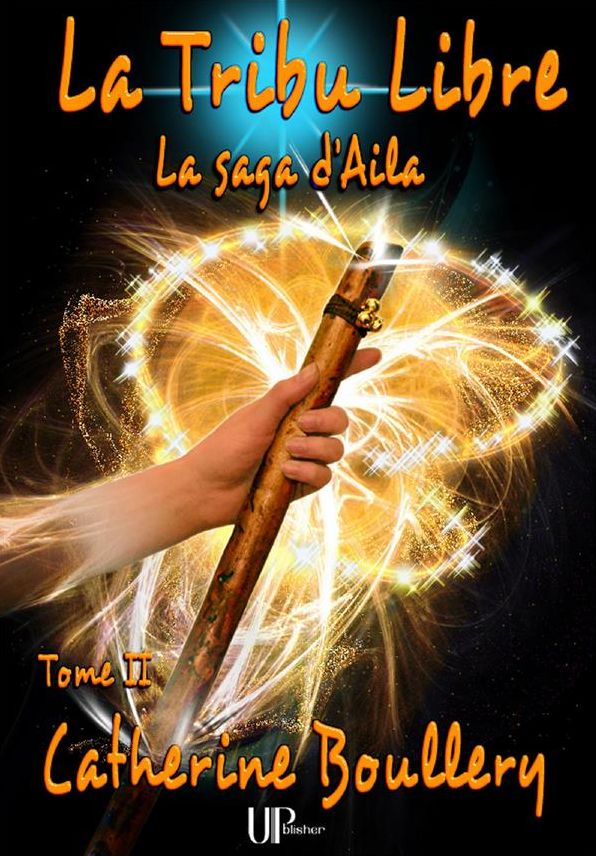 La Tribu Libre: La saga d'Aila - Tome II