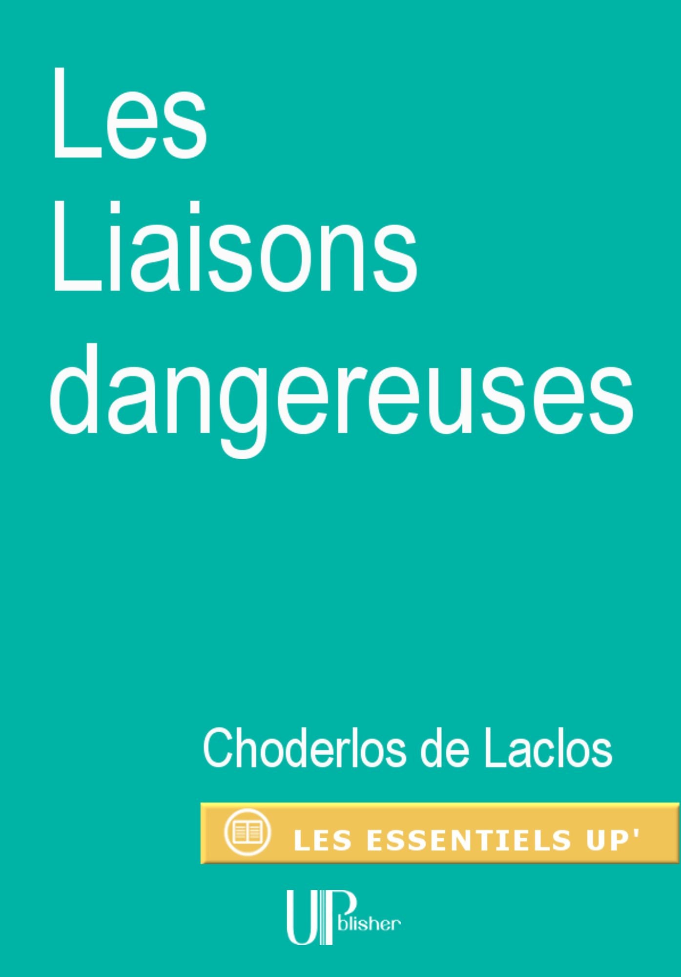 Les Liaisons dangereuses: Roman épistolaire