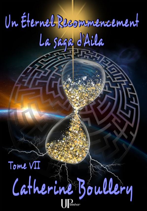Un Éternel recommencement: La saga d'Aila - Tome VII