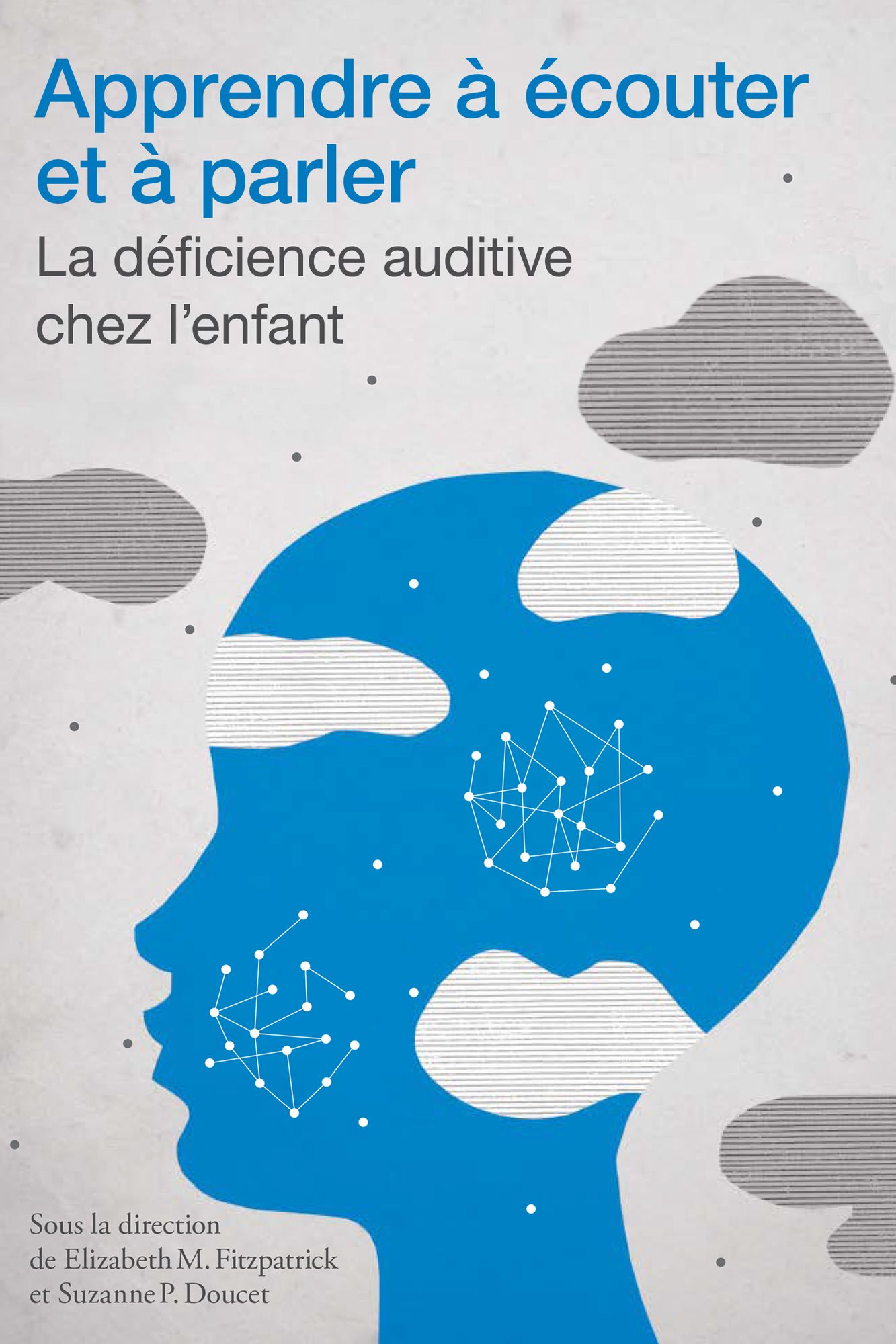 Apprendre a ecouter et a parler: La deficience auditive chez l'enfant