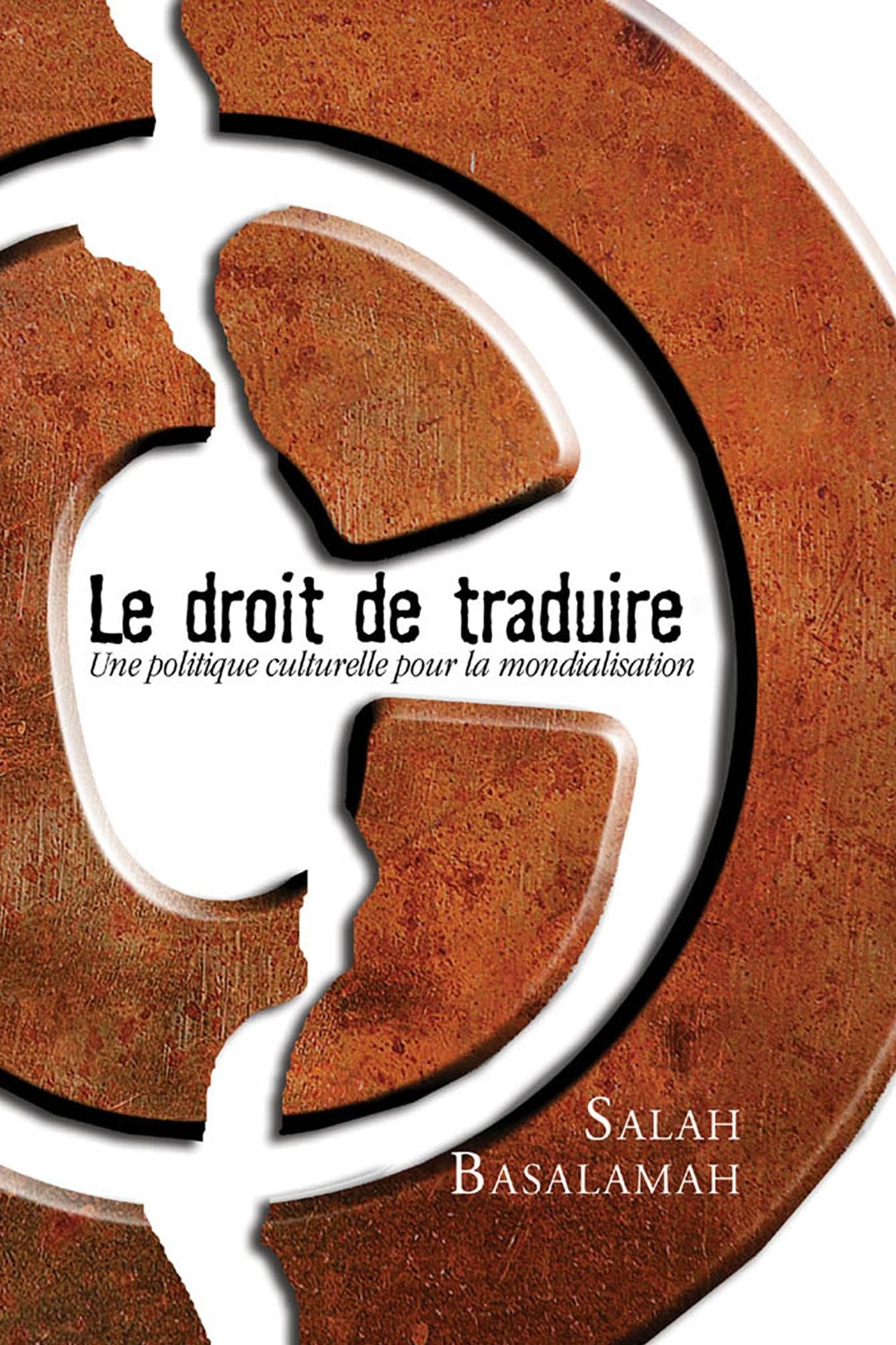 Le Droit de traduire: Une politique culturelle pour la mondialisation
