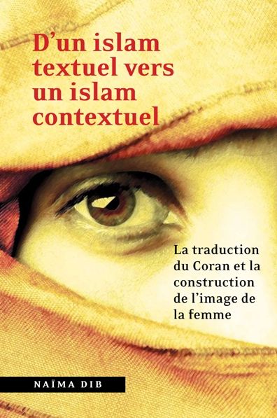 D'un islam textuel vers un islam contextuel: La traduction du Coran et la construction de l'image de la femme