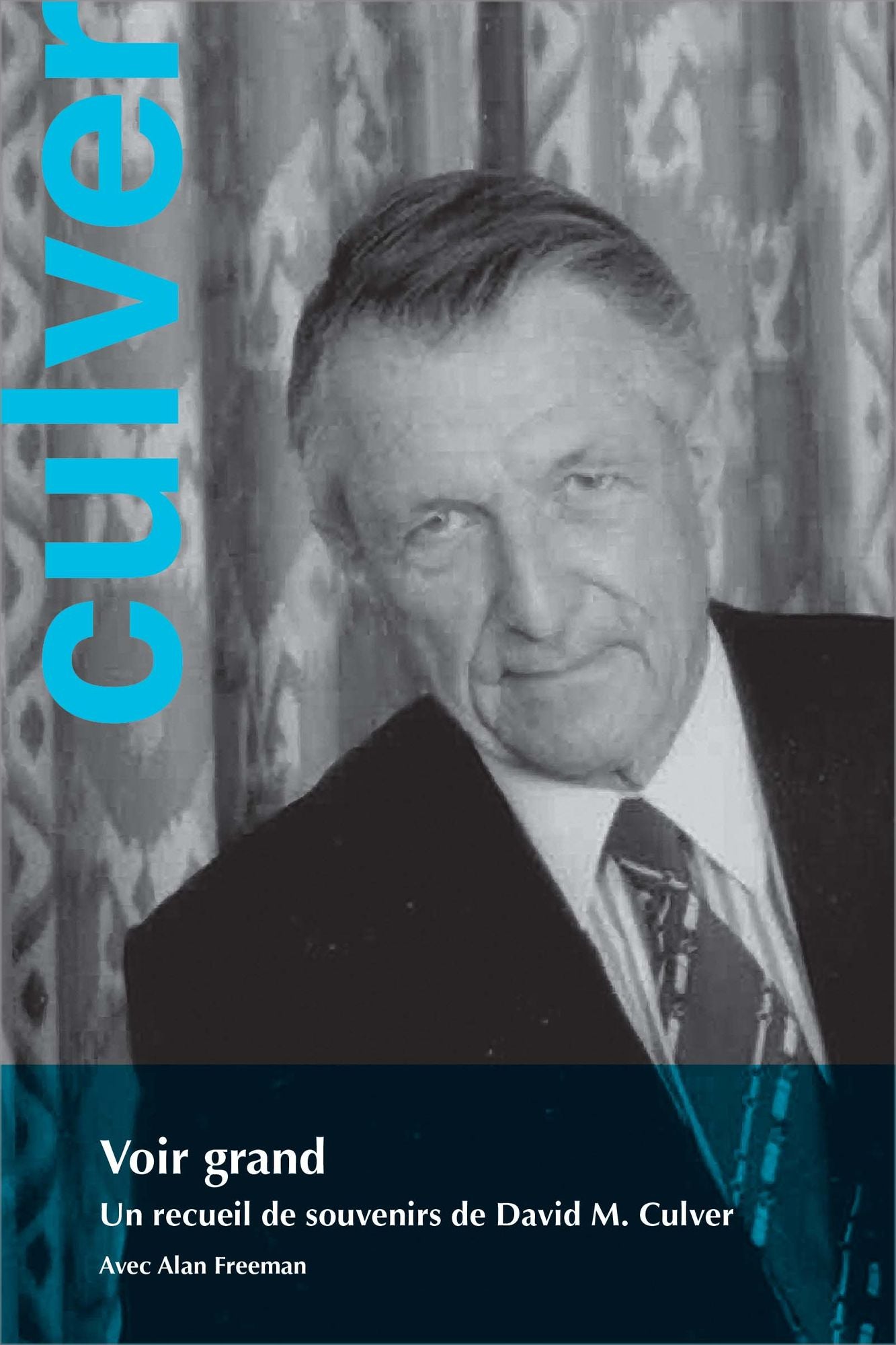 Voir grand: Un recueil de souvenirs de David M. Culver