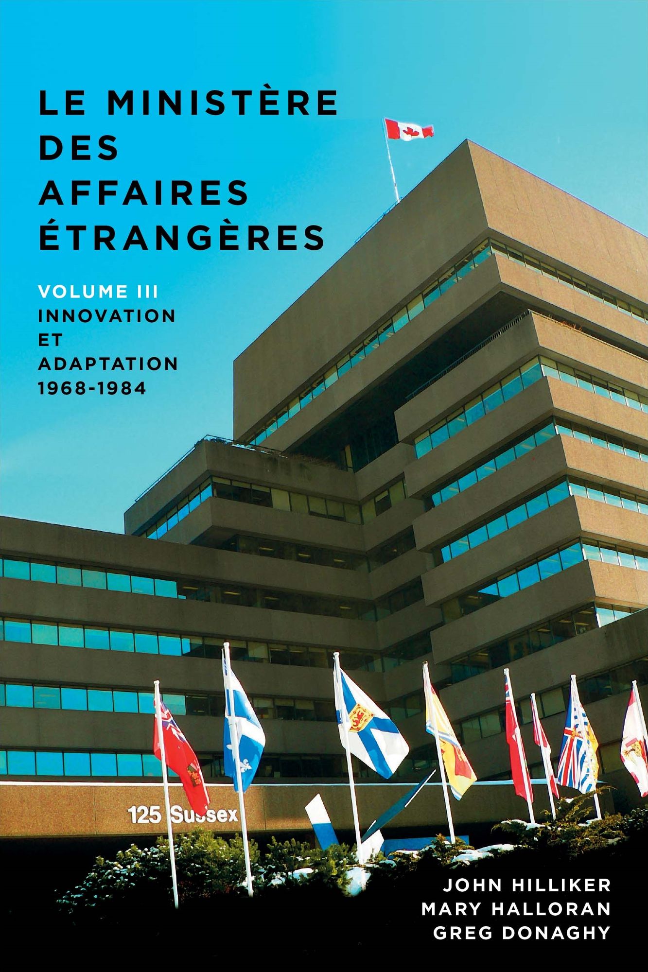 Le ministère des Affaires extérieures du Canada: Volume III : Innovation et adaptation, 1968?1984
