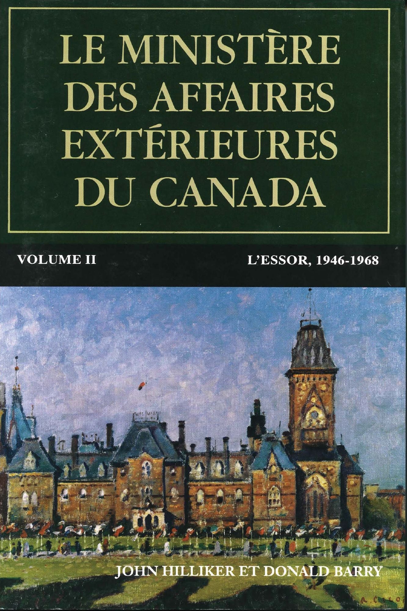 Le ministere des Affaires exterieures du Canada: Volume II : L'essor, 1946a?'1968
