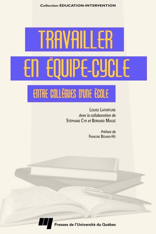 Travailler en équipe-cycle: Entre collègues d'une école