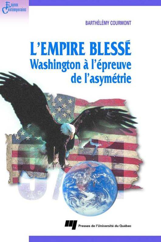 L'empire blessé: Washington à l'épreuve de l'asymétrie