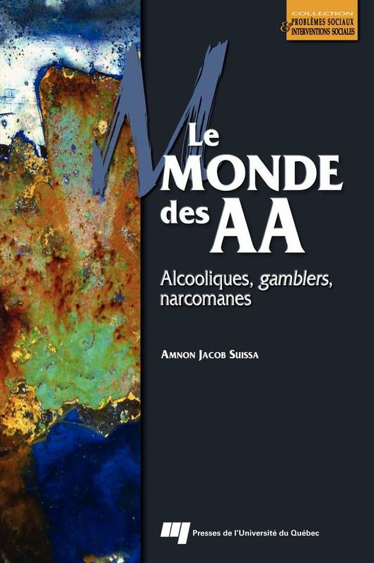 Le monde des AA: Alcooliques, gamblers, narcomanes