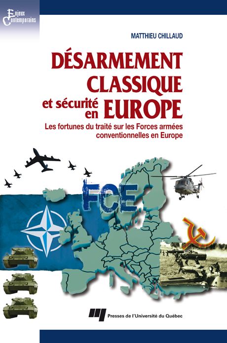 Désarmement classique et sécurité en Europe: Les fortunes du traité sur les Forces armées conventionnelles en Europe (FCE)