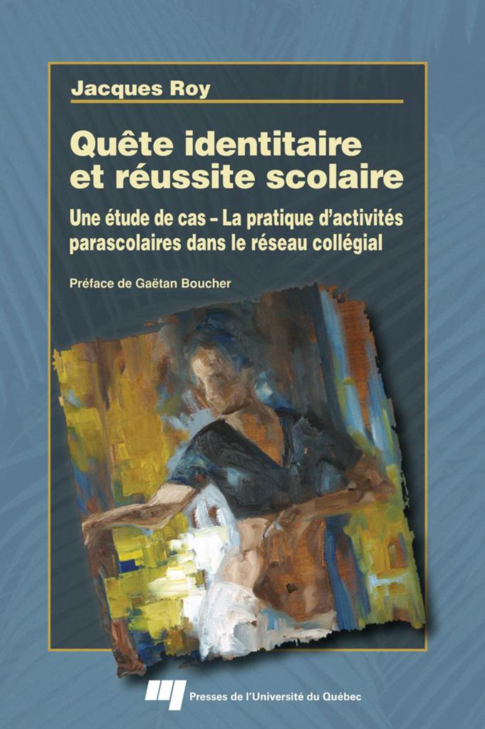 Quête identitaire et réussite scolaire: Une étude de cas : la pratique d'activités parascolaires dans le réseau collégial