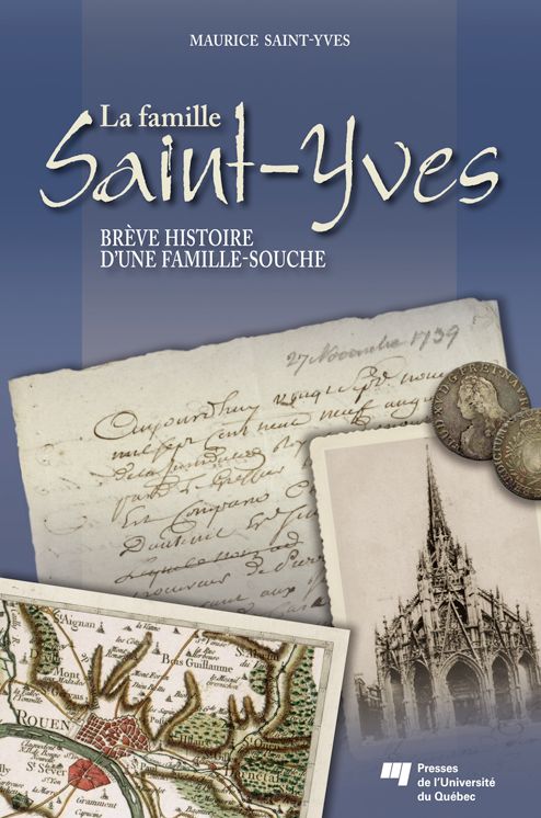 La famille Saint-Yves: Brève histoire d'une famille-souche