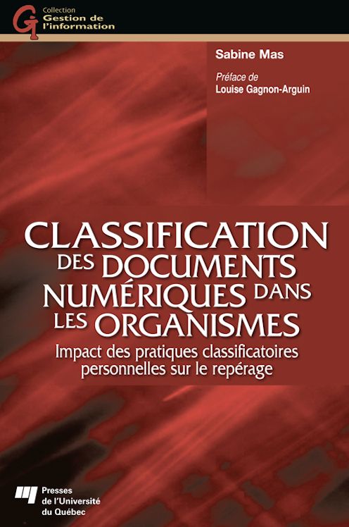 Classification des documents numériques dans les organismes: Impact des pratiques classificatoires personnelles sur le repérage
