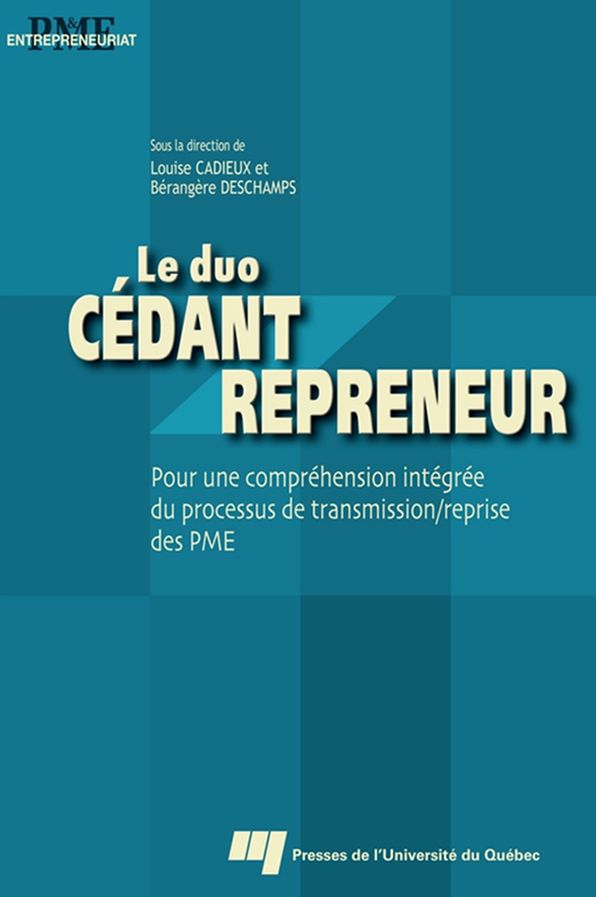 Le duo cédant/repreneur: Pour une compréhension intégrée du processus de transmission/reprise des PME