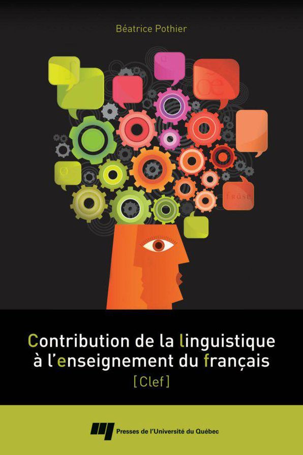 Contribution de la linguistique à l'enseignement du français: CLEF