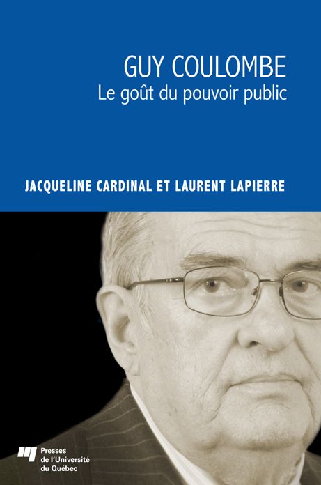 Guy Coulombe: Le goût du pouvoir public