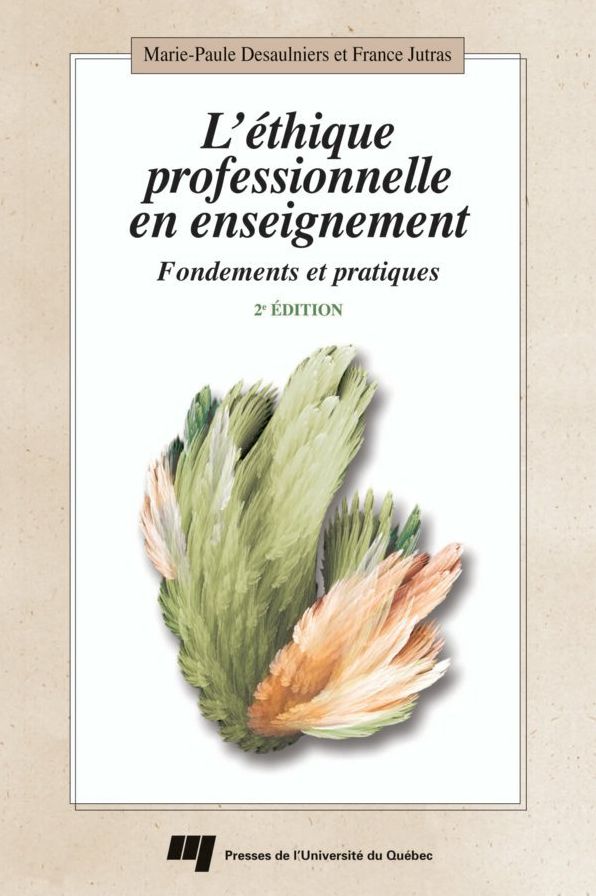 L'éthique professionnelle en enseignement - 2e édition: Fondements et pratiques