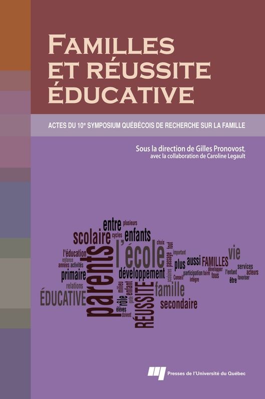 Familles et réussite éducative: Actes du 10e symposium québécois de recherche sur la famille