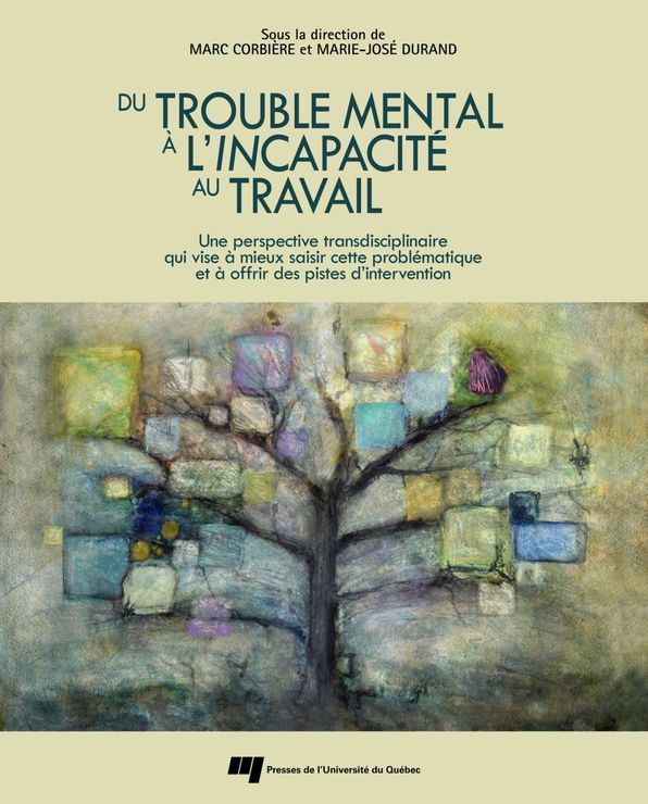 Du trouble mental à l'incapacité au travail: Une perspective transdisciplinaire qui vise à mieux saisir cette problématique et à offrir des pistes d'intervention