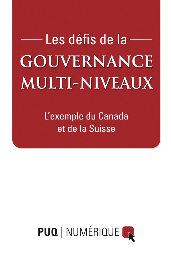 Les défis de la gouvernance multi-niveaux: Exemples du Canada et de la Suisse