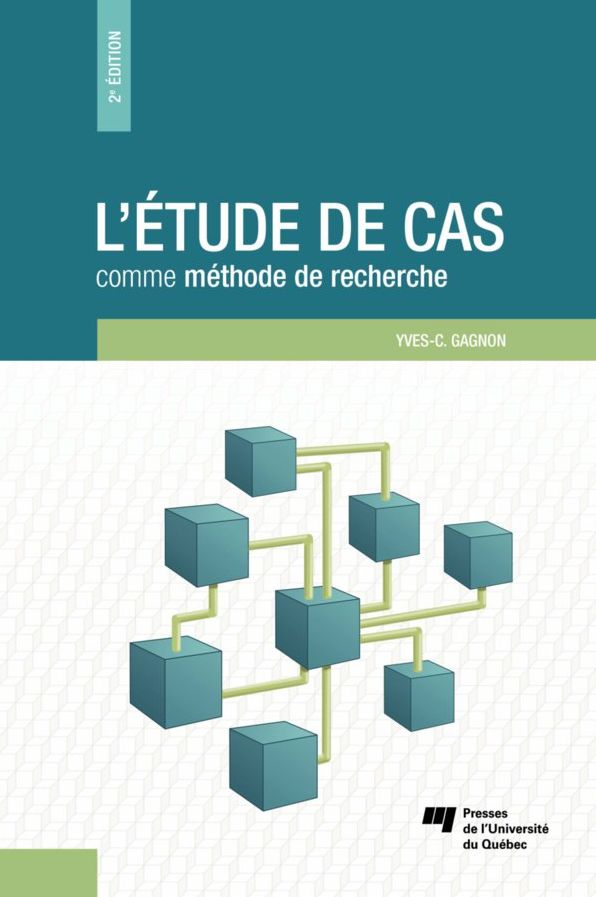 L'étude de cas comme méthode de recherche, 2e édition