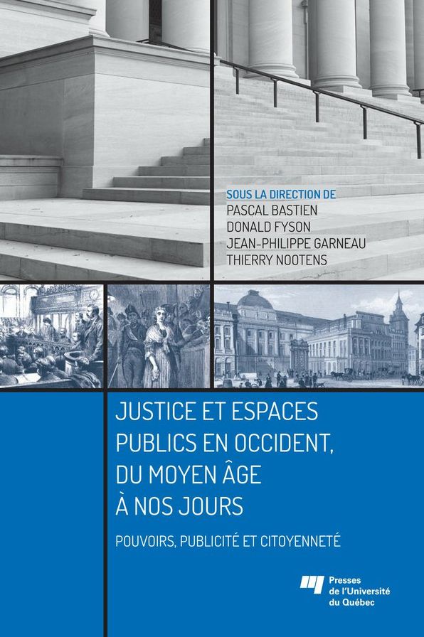 Justice et espaces publics en Occident, du Moyen Âge à nos jours: Pouvoirs, publicité et citoyenneté
