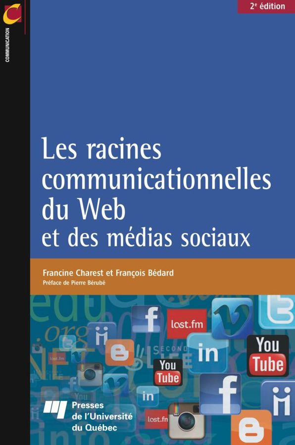 Les racines communicationnelles du Web et des médias sociaux, 2e édition