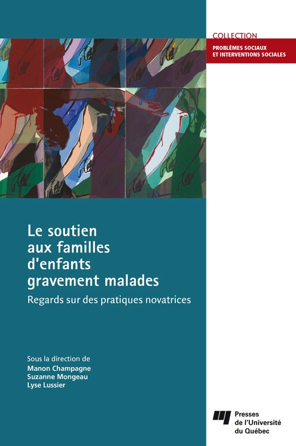 Le soutien aux familles d'enfants gravement malades: Regards sur des pratiques novatrices