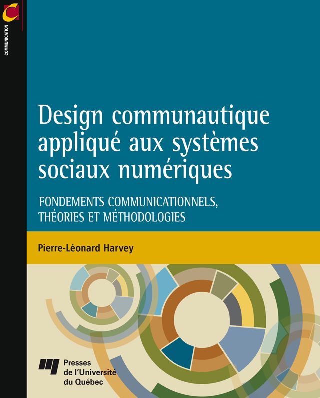 Design communautique appliqué aux systèmes sociaux numériques: Fondements communicationnels, théories et méthodologies