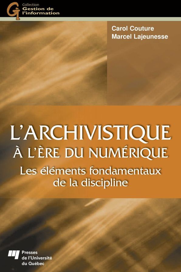L'archivistique à l'ère du numérique: Les éléments fondamentaux de la discipline