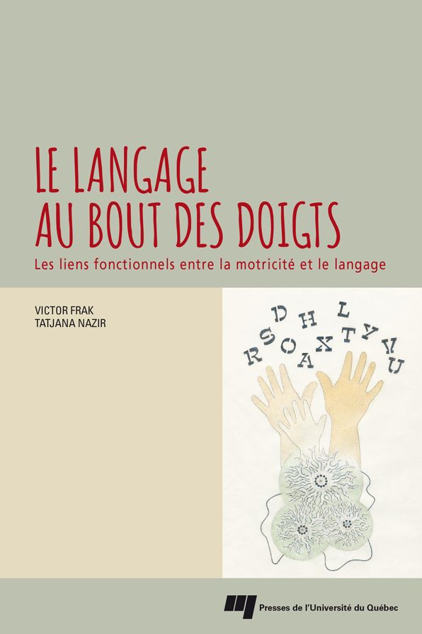 Le langage au bout des doigts: Les liens fonctionnels entre la motricité et le langage