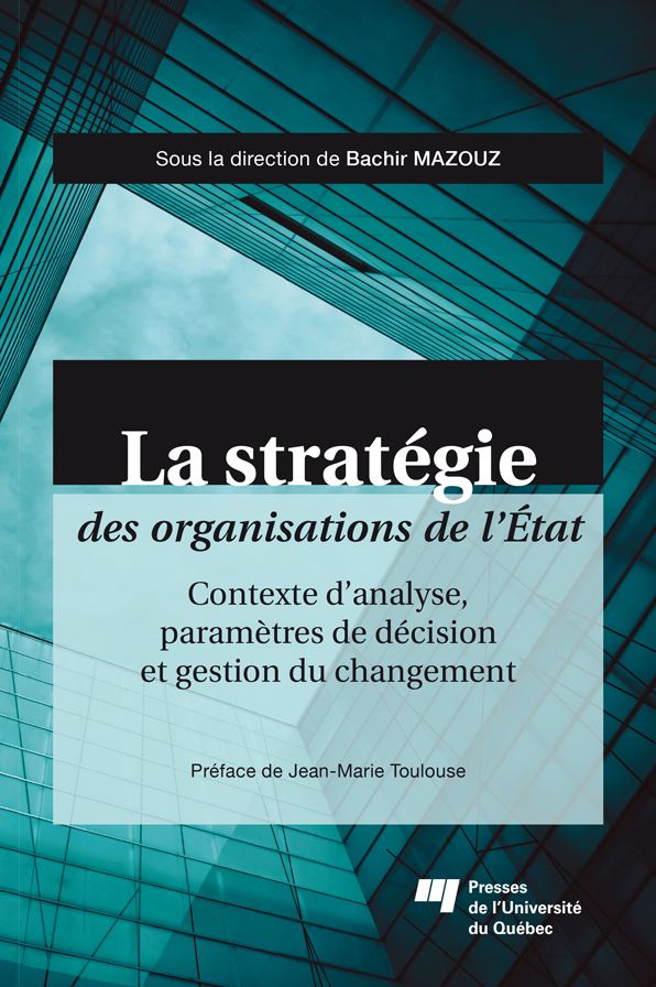 La stratégie des organisations de l'État: Contexte d'analyse, paramètres de décision et gestion du changement