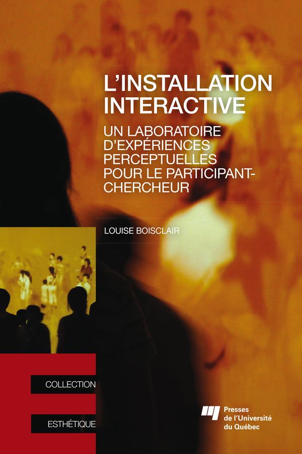 L'installation interactive: Un laboratoire d'expériences perceptuelles pour le participant-chercheur