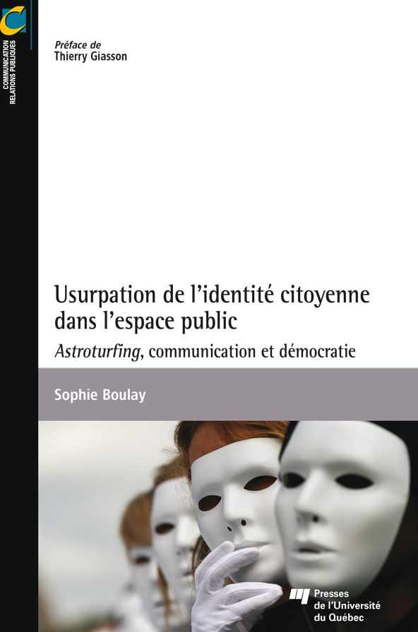 Usurpation de l'identité citoyenne dans l'espace public: Astroturfing, communication et démocratie
