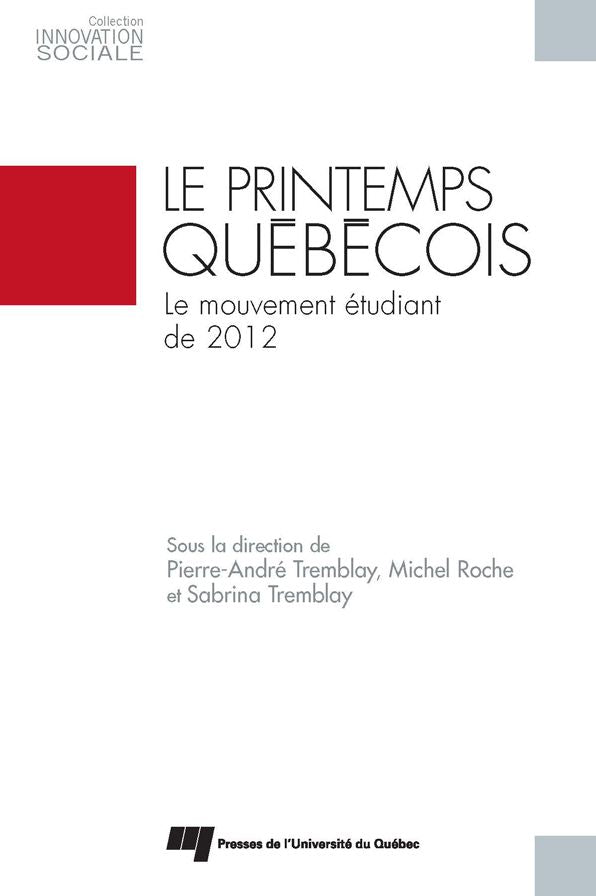 Le printemps québécois: Le mouvement étudiant de 2012