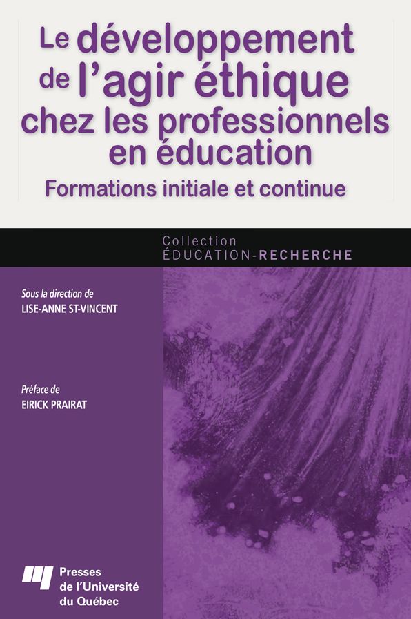 Le développement de l'agir éthique chez les professionnels en éducation: Formations initiale et continue