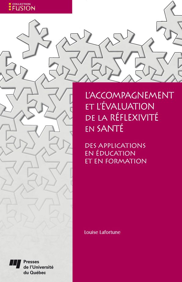 L'accompagnement et l'évaluation de la réflexivité en santé: Des applications en éducation et en formation