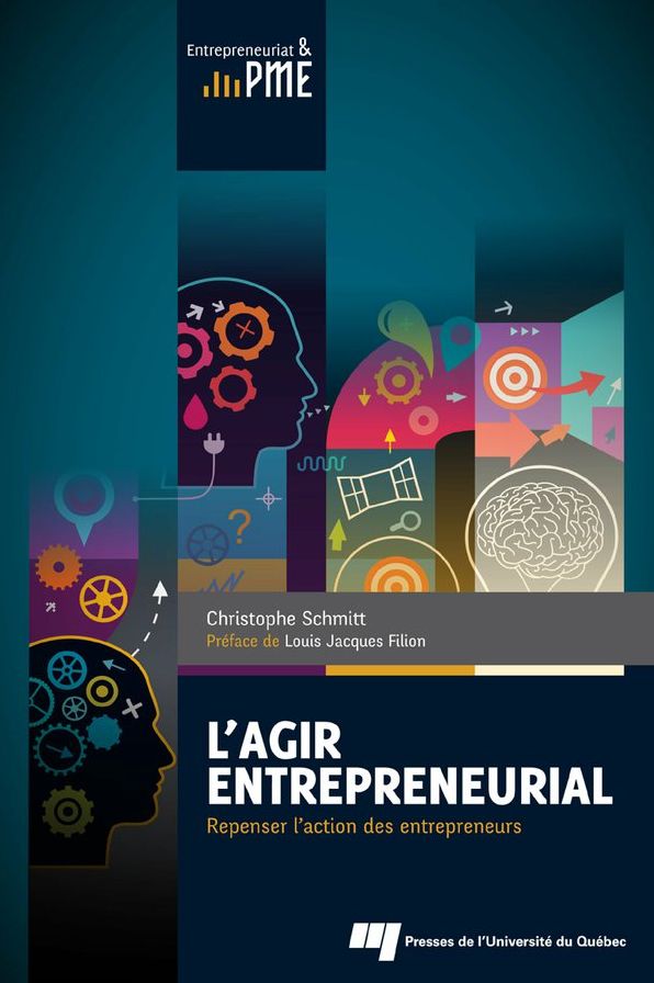 L'agir entrepreneurial: Repenser l'action des entrepreneurs