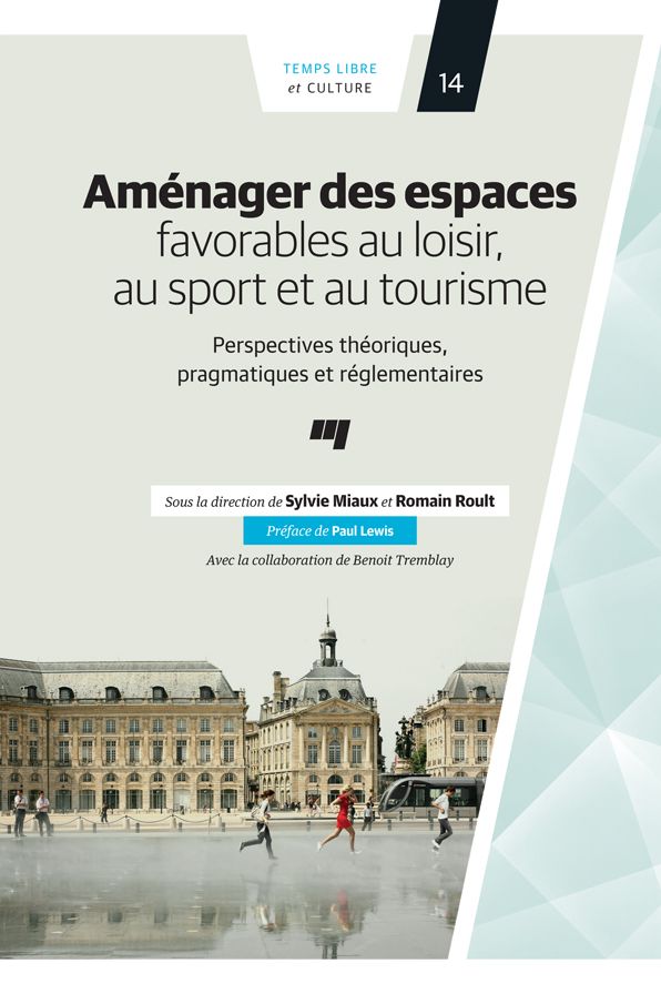 Aménager des espaces favorables au loisir, au sport et au tourisme: Perspectives théoriques, pragmatiques et réglementaires
